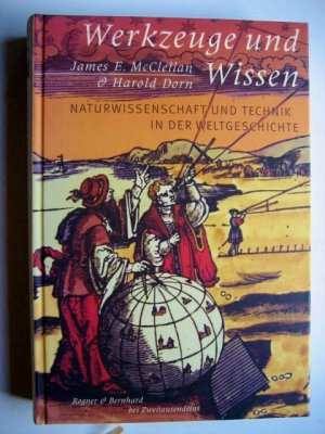 Werkzeuge und Wissen - Naturwissenschaft und Technik in der Weltgeschichte.