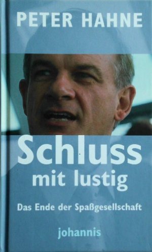 gebrauchtes Buch – Peter Hahne – Schluss mit lustig! Das Ende der Spaßgesellschaft.