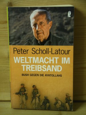 gebrauchtes Buch – Scholl-Latour, Peter  – "Weltmacht im Treibsand - Bush gegen die Ayatollahs"