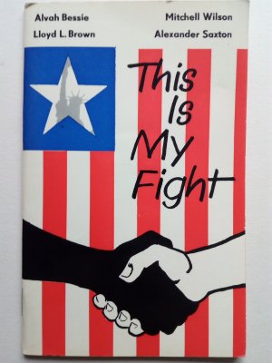 gebrauchtes Buch – Bessie,Alvah; Brown – This Is My Fight. From American Literature of Today