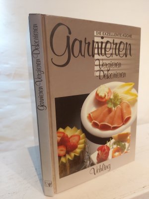 Garnieren - Verzieren - Dekorieren. Die exzellente Küche. Hardcover