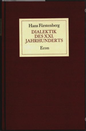 gebrauchtes Buch – Hans Fürstenberg – Dialektik des XXIten [einundzwanzigsten] Jahrhunderts : ein Diskurs; der neue Weg des Denkens von der Atomphysik bis zu den Wissenschaften vom Menschen.