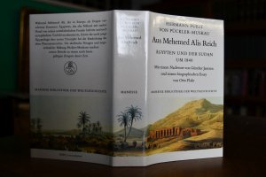 gebrauchtes Buch – Pückler-Muskau, Hermann von – Aus Mehemed Alis Reich. Ägypten und der Sudan um 1840. Mit einem Nachwort von Günther Jantzen und einem biographischen Essay von Otto Flake / Manesse-Bibliothek der Weltgeschichte