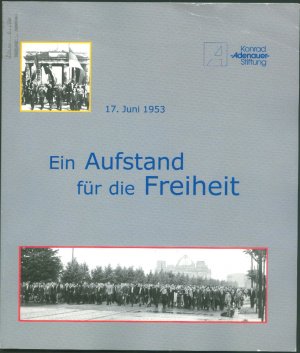 Ein Aufstand für die Freiheit - 17. Juni 1953