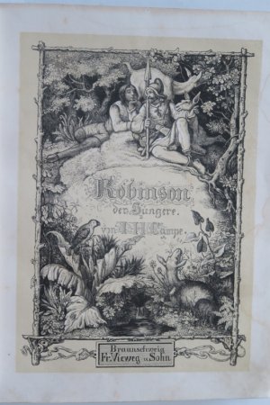 Campe, Joachim Heinrich: Robinson der Jüngere. Ein Lesebuch für Kinder. 40. Auflage. 2 Teile in 1 Band. Braunschweig, Verlag der Schulbuchhandlung. Friedrich […]