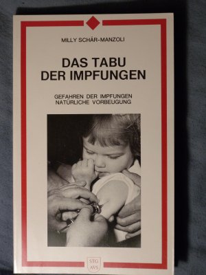 Das Tabu der Impfungen. Gefahren der Impfungen. Natürliche Vorbeugung