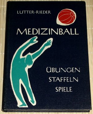 MEDIZINBALL - Übungen, Staffeln, Spiele