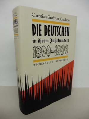 gebrauchtes Buch – Krockow, Christian Graf von – Die Deutschen in ihrem Jahrhundert. 1890 - 1990.