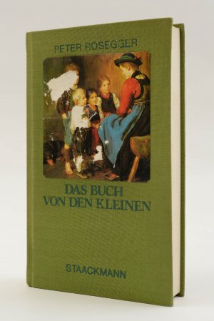 gebrauchtes Buch – Peter Rosegger – Das Buch von den kleinen von Peter Rosegger