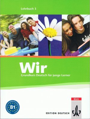 WIR. Grundkurs Deutsch für junge Lerner / Lehrbuch 3