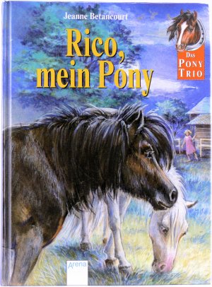 Das Pony-Trio, Bd. 2: Rico, mein Pony