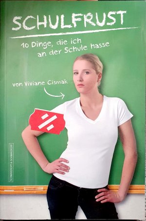 gebrauchtes Buch – Viviane Cismak – Schulfrust - 10 Dinge, die ich an der Schule hasse