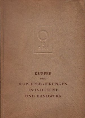 Kupfer und Kupferlegierungen in Industrie und Handwerk; mit S/W Abbildungen