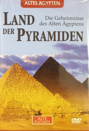 Land der Pyramiden. Die Geheimnisse des alten Ägyptens