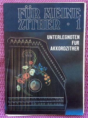 15 Unterlegnoten für Akkordzither • Für meine Zither • Konvolut Noten 1