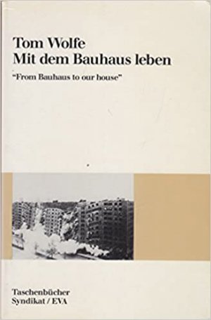 Mit dem Bauhaus leben. From Bauhaus to our house