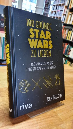 gebrauchtes Buch – Ken Napzok – 100 Gründe, Star Wars zu lieben - Eine Hommage an die größte Saga aller Zeiten