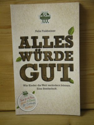 gebrauchtes Buch – Felix Finkbeiner – "Alles würde gut"