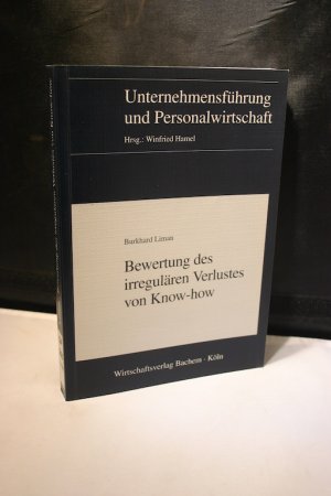 Bewertung des irregulären Verlustes von Know-how (Unternehmensführung und Personalwirtschaft, Bd. 10)