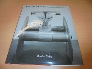 Walter Pichler. Skulpturen, Gebäude, projekte