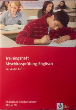 Trainingsheft Abschlussprüfung Englisch. Realschule Niedersachsen - mit Audio-CD Klasse 10