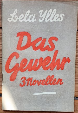 Das Gewehr. 3 Novellen.