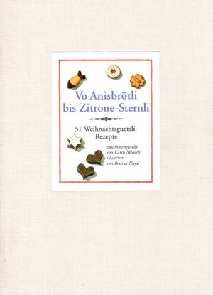 gebrauchtes Buch – Karin Messerli – Vo Anis-Brötli bis Zitrone-Sternli - 51 Weihnachtsguetsli-Rezepte