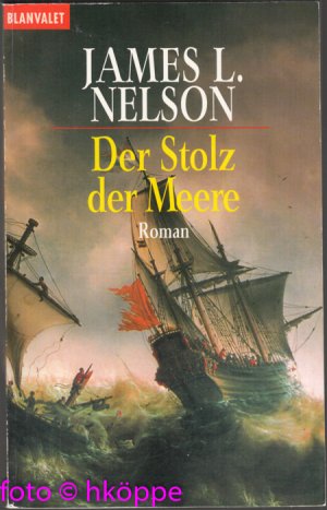 gebrauchtes Buch – Nelson, James L – Der Stolz der Meere : Roman.