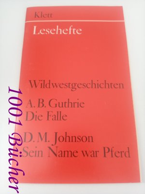 gebrauchtes Buch – Guthrie, Alfred B – Die Falle / Sein Name war Pferd ~ Klett Lesehefte Nr. 26037