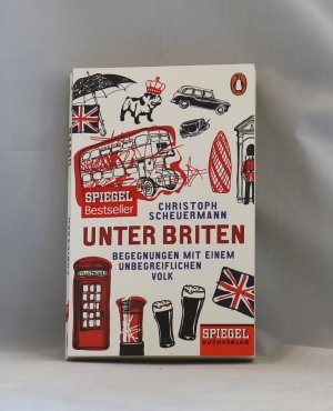 gebrauchtes Buch – Christoph Scheuermann – Unter Briten: Begegnungen mit einem unbegreiflichen Volk (Ein Spiegel-Bestseller)