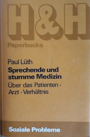 gebrauchtes Buch – Paul Lüth – Sprechende und stumme Medizin. Über