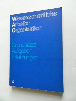 Wissenschaftliche Arbeitsorganisation. Grundsätze Aufgaben Erfahrungen. Materialien des gemeinsamen Erfahrungsaustausches über die Verwirklichung der […]