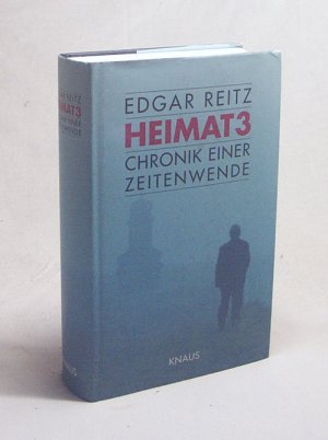 gebrauchtes Buch – Edgar Reitz – Heimat 3 : Chronik einer Zeitenwende ; Erzählung ; nach dem sechsteiligen Film Heimat 3 ; Drehbuch Edgar Reitz ; Thomas Brussig / Edgar Reitz