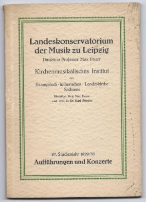 Kirchenmusikalisches Institut der Evangelisch-lutherischen Landeskirche Sachsens. 87. Studienjahr 1929/30. Aufführungen und Konzerte.