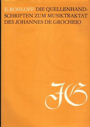 Die Quellenhandschriften zum Musiktraktat des Johannes de Grocheio.