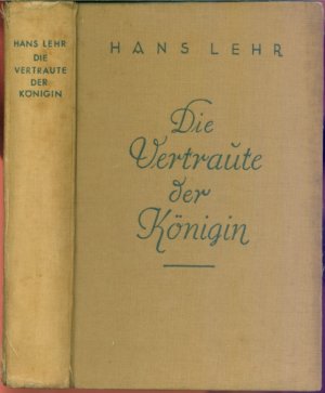 antiquarisches Buch – Hans Lehr – Die Vertraute der Königin