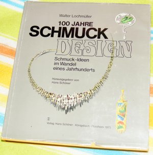 100 Jahre Schmuck Design. Schmuckideen im Wandel eines Jahrunderts