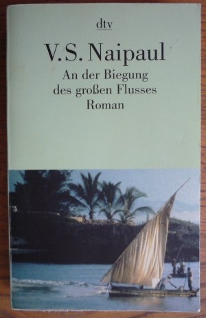 gebrauchtes Buch – Naipaul, V S – An der Biegung des großen Flusses