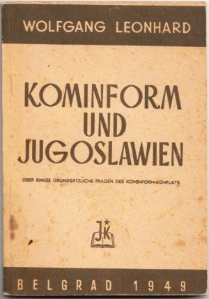 Kominform und Jugoslawien. Über einige grundsätzliche Fragen des Kominform-Konflikts