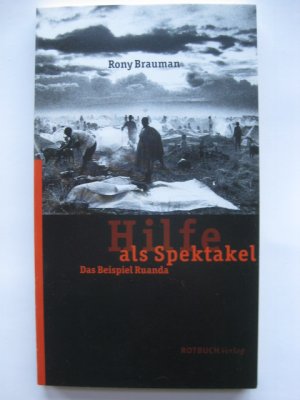 gebrauchtes Buch – Rony Brauman – Hilfe als Spektakel - Das Beispiel Ruanda