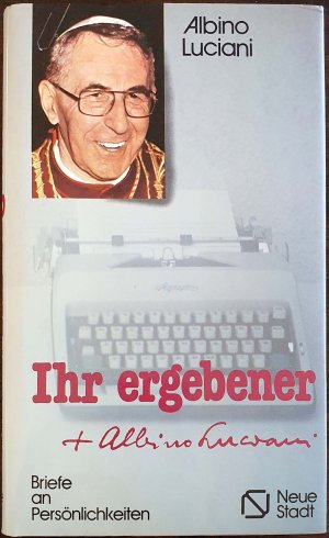 gebrauchtes Buch – Johannes Paul I – Ihr ergebener ... Albino Luciani