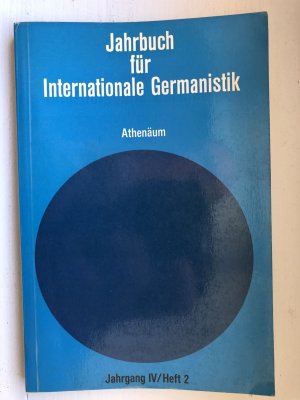 gebrauchtes Buch – Roloff, Hans-Gert  – Jahrbuch für internationale Germanistik. Jahrgang IV. Heft 2. In Verbindung  mit der Internationalen Vereinigung für Germanische Sprach- und Literaturwissenschaft.  Herausgegeben von Leonard Forster - W.P. Gerritsen - Eberhard Lämmert - Victor Lange - Herbert Penzl - Hans-Gert Roloff - Richard Samuel - Piergiuseppe Scardigli - Klaus von See - Emil Skala - Marian Szyrocki - Peter Wapnewski.