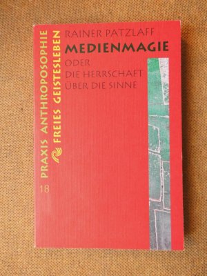 gebrauchtes Buch – Rainer Patzlaff – Medienmagie oder die Herrschaft über die Sinne