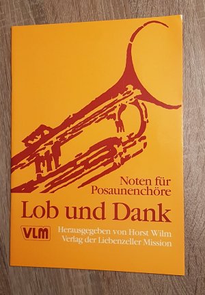 gebrauchtes Buch – Horst Wilm  – Lob und Dank Noten für Posaunenchöre