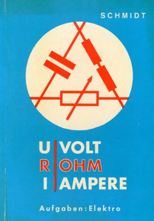 U Volt- R Ohm- I Ampere, Fachrechnen für Elektroberufe