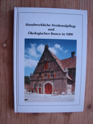 gebrauchtes Buch – Verlagsanstalt Handwerk – Handwerkliche Denkmalpflege und Ökologisches Bauen in NRW