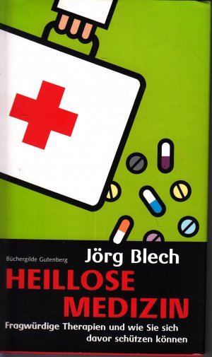 gebrauchtes Buch – Jörg Blech – Heillose Medizin, fragwürdige Therapien und wie Sie sich davor schützen können