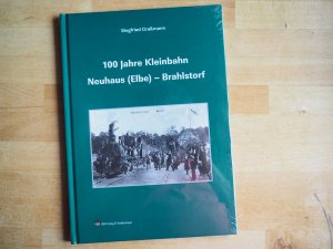 gebrauchtes Buch – Siegfried Graßmann – 100 Jahre Kleinbahn Neuhaus (Elbe) - Brahlstorf