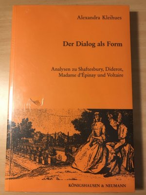 Der Dialog als Form - Analysen zu Shaftesbury, Diderot, Madame d'Émpinay und Voltaire