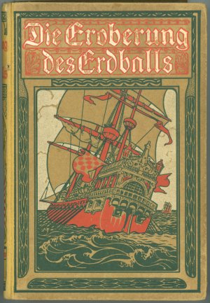 Die Eroberung des Erdballs - Originalausgabe um 1890